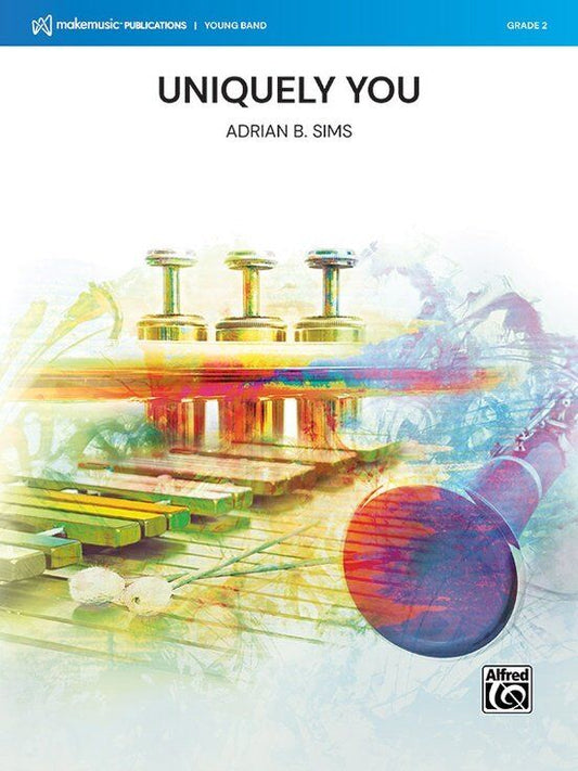 Uniquely You for Concert Band by Adrian B. Sims, Alfred Music, 3:50, 1 Page