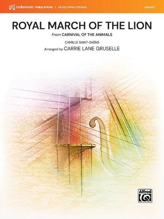 Royal March of the Lion for String Orchestra by Camille Saint-Saens, Arr. Carrie Lane Gruselle