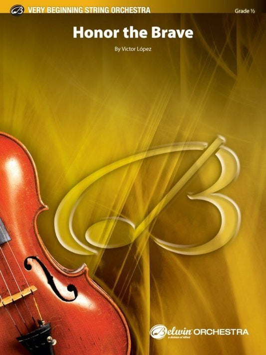 Honor the Brave for String Orchestra by Victor Lopez, Alfred Music, Belwin Very Beginning Series