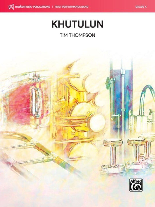 Khutulun for Concert Band by Tim Thompson - CB0.5 SC/PTS