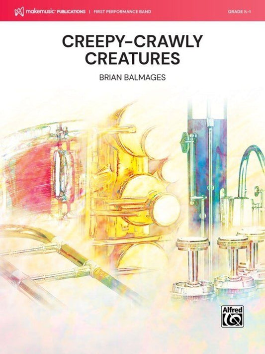 Creepy-Crawly Creatures for Concert Band CB0.5-1 SC/PTS by Brian Balmages