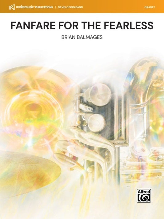 Fanfare for the Fearless for Concert Band CB1 SC/PTS by Brian Balmages