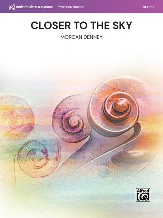 Closer to the Sky for String Orchestra by Morgan Denney, Alfred Music, MakeMusic Symphony Strings