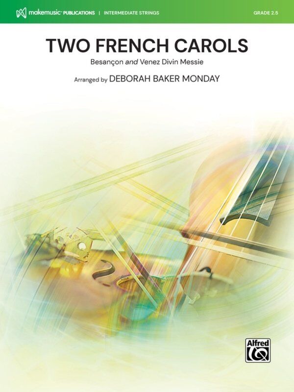 Two French Carols (Besancon/Venez Divin Messie) by Deborah Baker Monday - Alfred Music Intermediate Strings