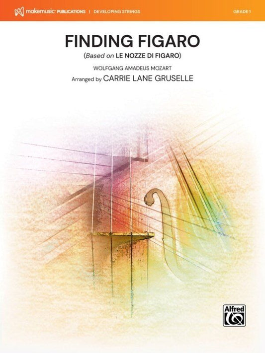 Finding Figaro for String Orchestra, Arranged by Carrie Lane Gruselle