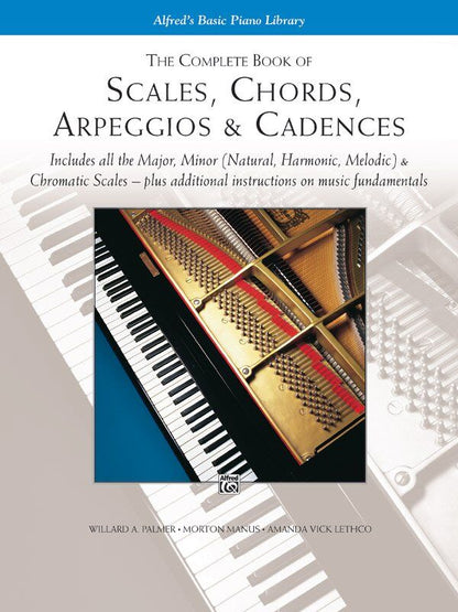 Complete Book of Scales, Chords, Arpeggios & Cadences by Amanda Vick Lethco, Morton Manus, Willard A. Palmer, 88 Pages, Alfred Music