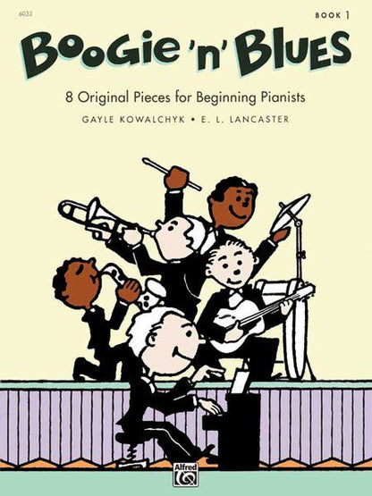 Boogie 'n' Blues Book 1 for Piano by E. L. Lancaster & Gayle Kowalchyk, Alfred Music, 16 Pages