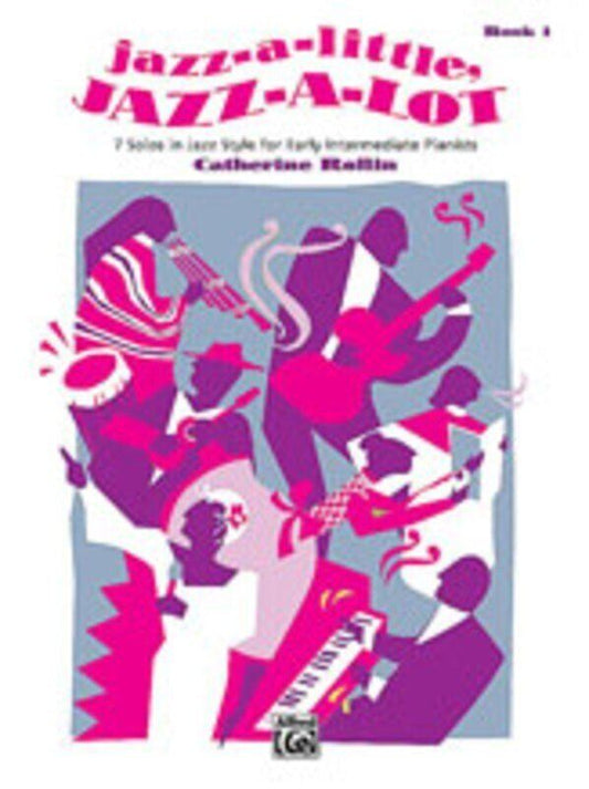 Jazz A Little Jazz A Lot Book 1 for Late Elementary Piano by Catherine Rollin