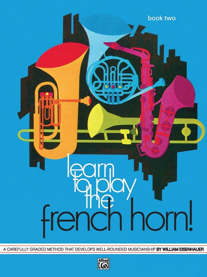 Learn to Play the French Horn Book 2 by William Eisenhauer