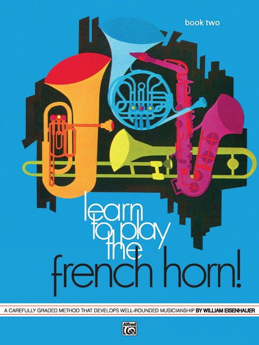 Learn to Play the French Horn Book 2 by William Eisenhauer