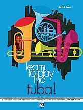 Learn to Play the Tuba Book 2 by Charles Gouse, 48 Pages, Alfred Music, Brass Instrument Method