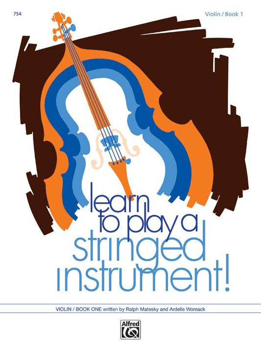 Learn to Play a Stringed Instrument Book 1 Violin by Ardelle Womack & Ralph Matesky, Alfred Music, 48 Pages, Quintet Format