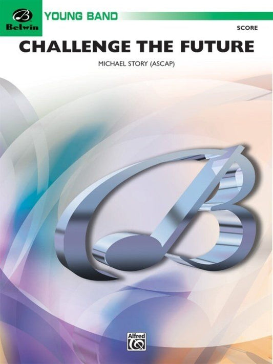 Challenge the Future CB2 SC/PTS by Mike Story for Band, Alfred Music, 128 Pages, Belwin Young Band Series