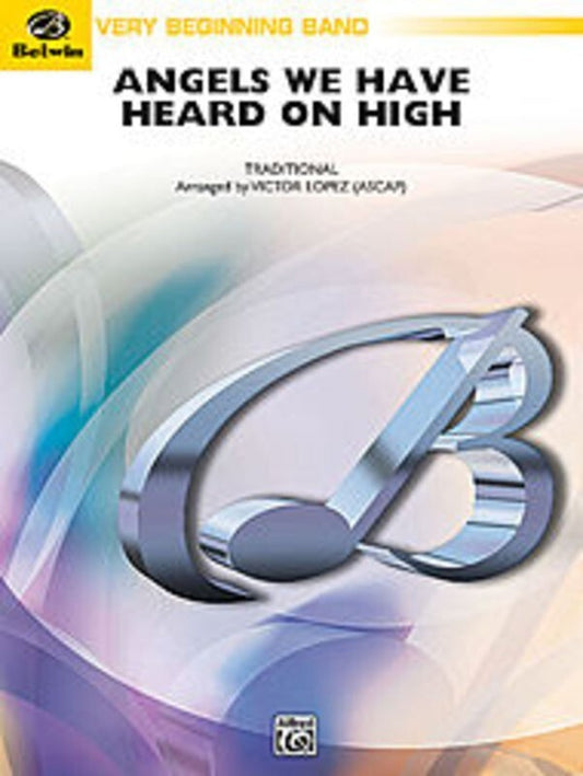 Angels We Have Heard On High Concert Band  Arr Lopez
