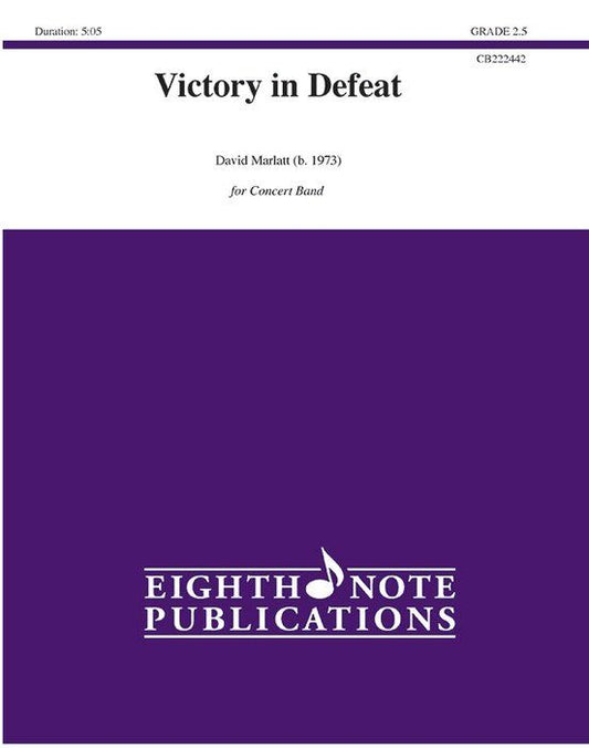 Victory in Defeat for Concert Band by David Marlatt - Eighth Note Publications