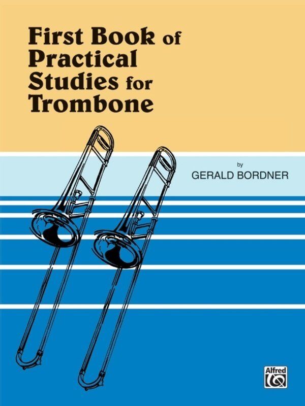 Bordner First Book of Practical Studies for Trombone - Alfred Music, 32 Pages