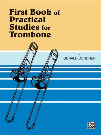 Bordner First Book of Practical Studies for Trombone - Alfred Music, 32 Pages