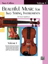 Beautiful Music for Two String Instruments Vol 1 - 2 Cellos by Samuel Applebaum