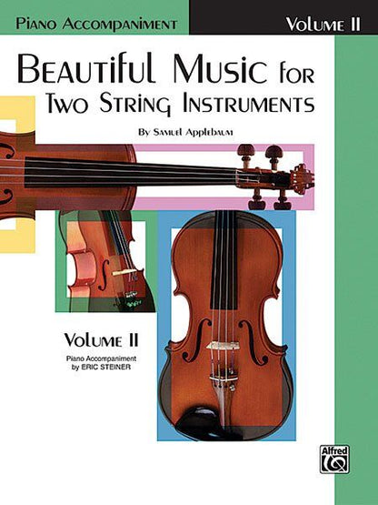 Beautiful Music for Two String Instruments Vol 2 with Piano Accompaniment by Samuel Applebaum