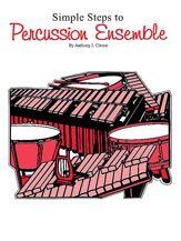 Simple Steps to Percussion Ensemble Parts by Anthony J. Cirone, 24 Pages, Alfred Music, Simple Steps Series