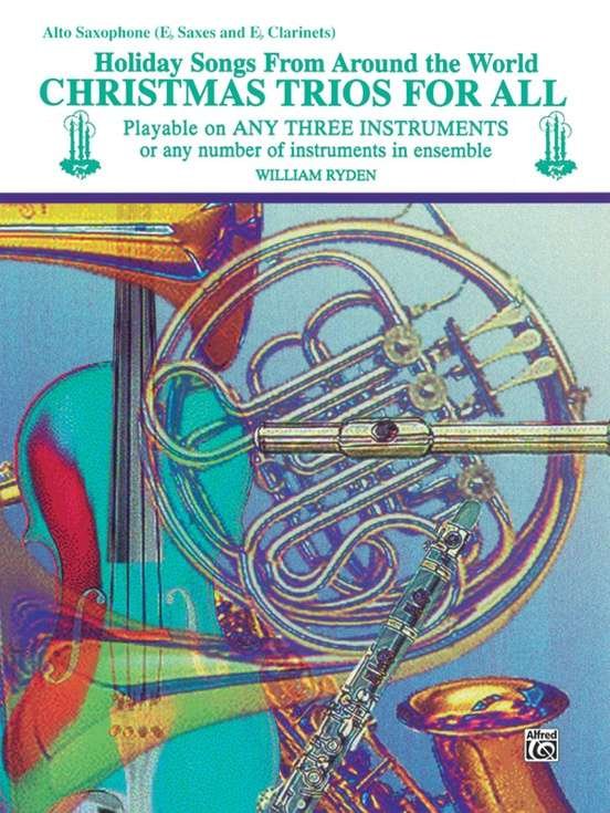 Christmas Trios For All Alto Saxophone/E Flat Clarinets (Alfred Music)