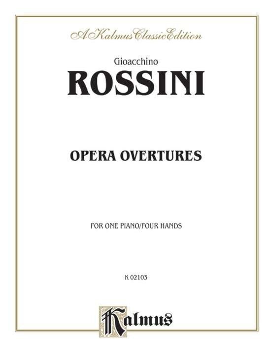 Rossini - Opera Overtures for Piano Duet, Kalmus Edition, 80 Pages