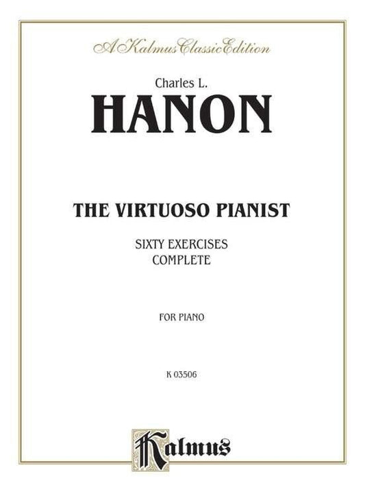 Hanon - The Virtuoso Pianist 60 Exercises Complete, Kalmus Edition, 116 Pages