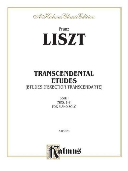 Liszt - Transcendental Etudes Vol. 1 Nos. 1-7 for Piano, Kalmus Edition, 52 Pages