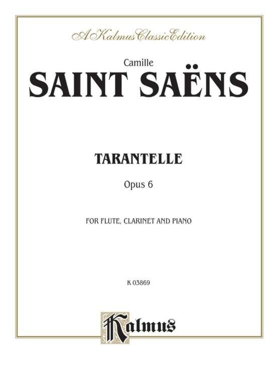 Saint-Saens Tarantelle Op. 6 for Flute, Clarinet, and Piano - Kalmus Edition