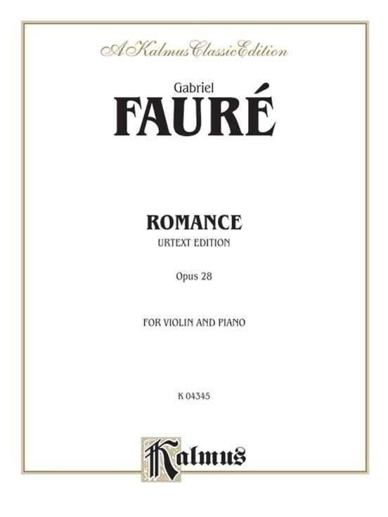 Faure - Romance Op. 28 for Violin and Piano Urtext, Kalmus Edition, 16 Pages