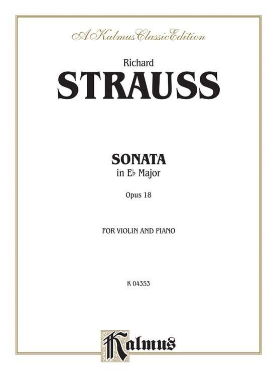 Strauss - Sonata in E Flat Major Op 18 for Violin and Piano, Kalmus Edition, 60 Pages