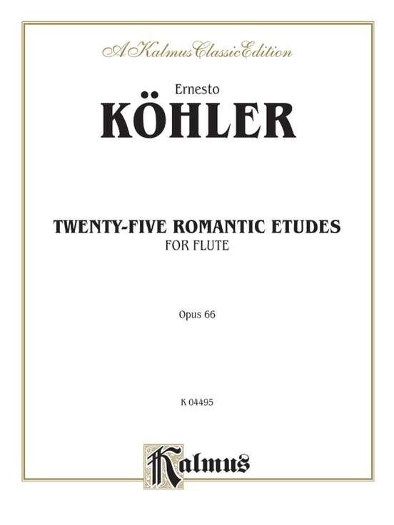 Koehler - 25 Romantic Etudes Op. 66 for Flute, Kalmus Edition, 28 Pages