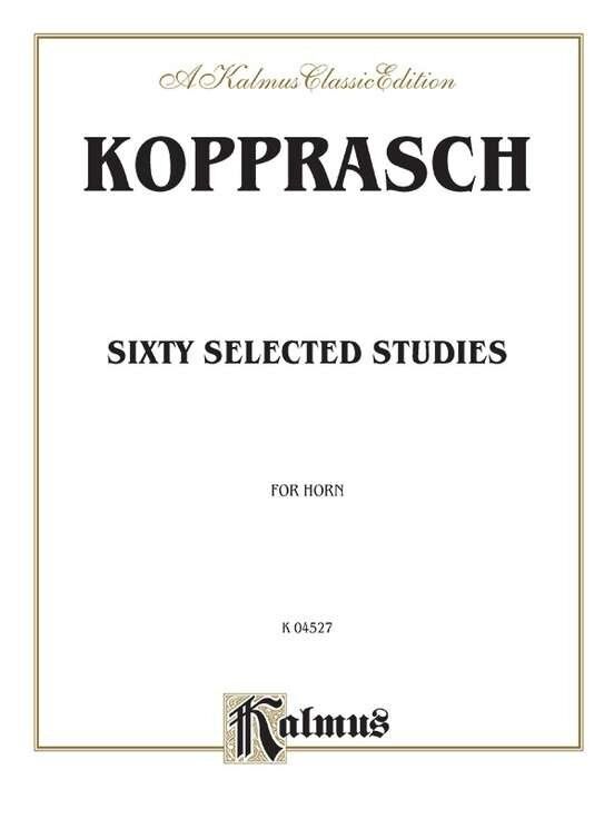 Kopprasch - 60 Selected Studies for French Horn, Op. 6, Kalmus Edition, 48 Pages, Brass Category