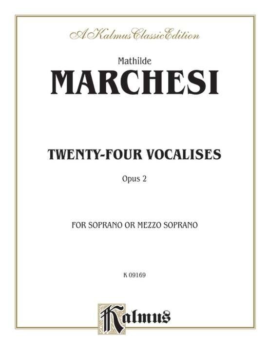 Vocalises 24 Op 2 for Soprano or Mezzo-Soprano by Mathilde Castrone Marchesi, Kalmus Edition, 40 Pages