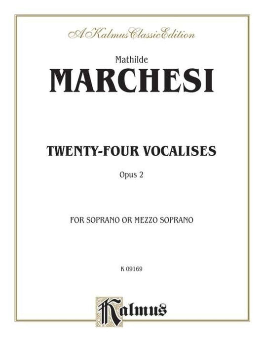 Vocalises 24 Op 2 for Soprano or Mezzo-Soprano by Mathilde Castrone Marchesi, Kalmus Edition, 40 Pages