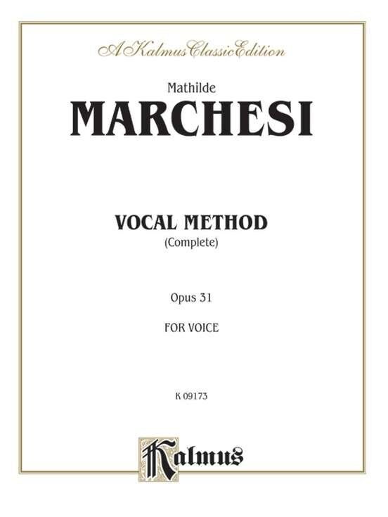 Vocal Method Op 31 by Mathilde Castrone Marchesi, Kalmus Edition, Piano, 120 Pages