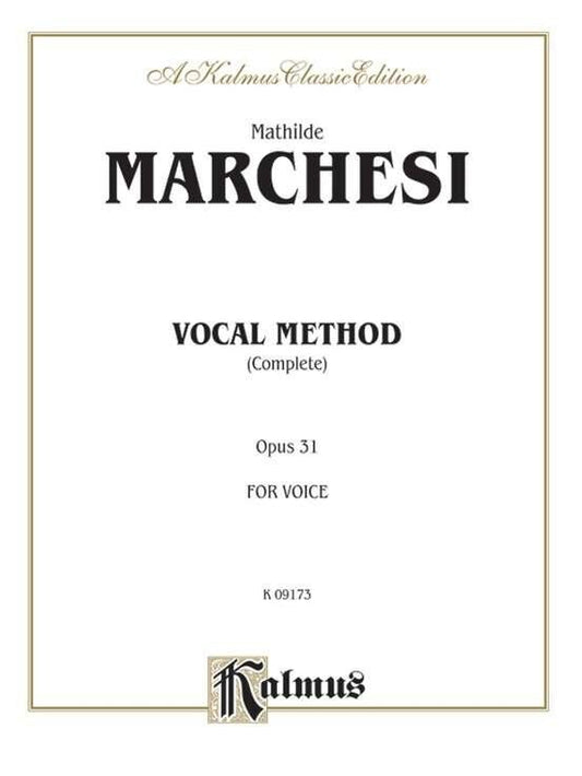 Vocal Method Op 31 by Mathilde Castrone Marchesi, Kalmus Edition, Piano, 120 Pages