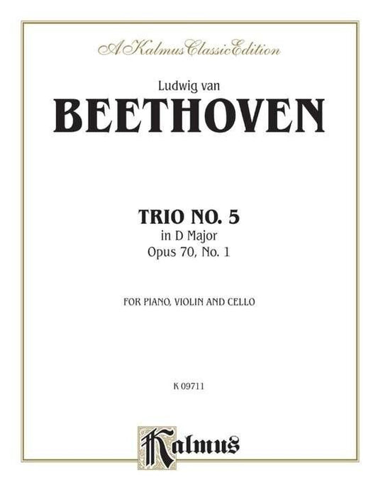 Beethoven - Piano Trio No. 5 Op. 70 No. 1 in D Major, Kalmus Edition, 56 Pages, for Piano, Cello, and Violin