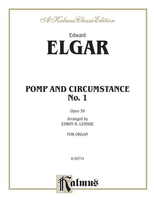 Elgar - Pomp and Circumstance No. 1 Op. 39 for Organ Arranged by Lemare, Kalmus Edition, 20 Pages