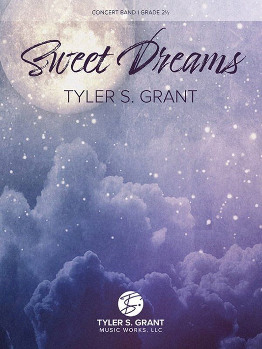 Sweet Dreams by Tyler S. Grant for Wind Symphony