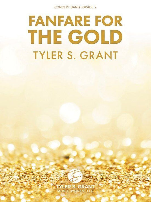 Fanfare for the Gold by Tyler S. Grant - Score and Parts for Band