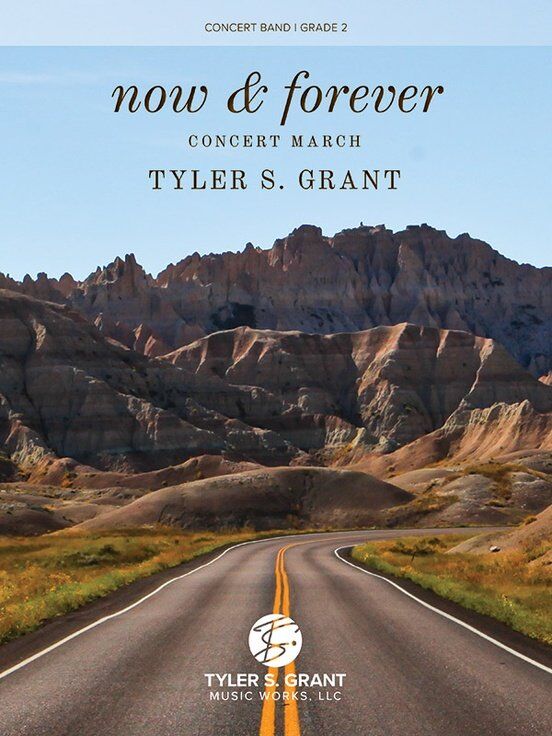 Now & Forever Concert March by Tyler S. Grant - Score and Parts for Band