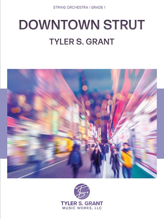 Downtown Strut String Orchestra Score and Parts by Tyler S. Grant
