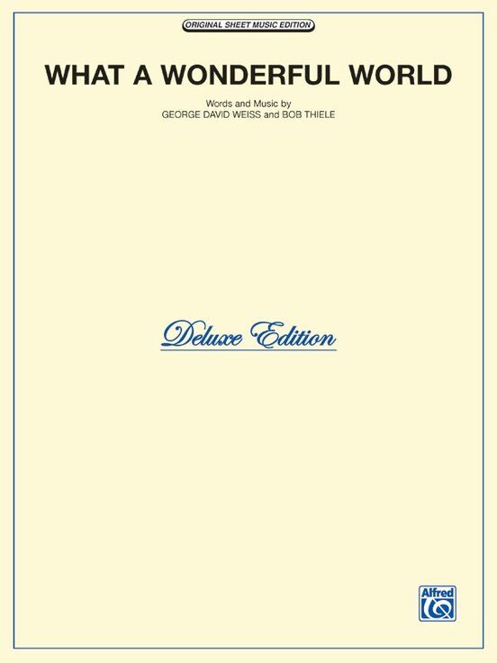 What A Wonderful World - Piano/Vocal/Chords Sheet Music by Bob Thiele & David Weiss, Alfred Music, 6 Pages