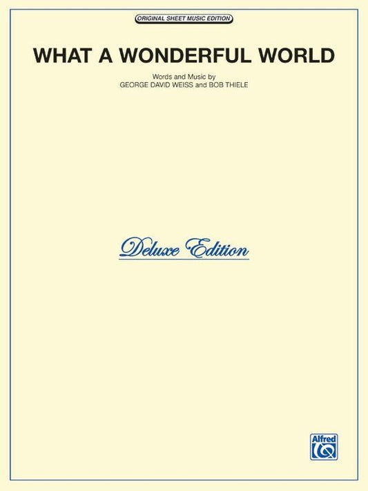 What A Wonderful World - Piano/Vocal/Chords Sheet Music by Bob Thiele & David Weiss, Alfred Music, 6 Pages
