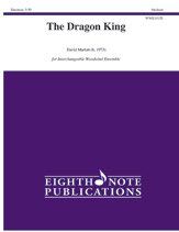 The Dragon King for Interchangeable Woodwind Ensemble by David Marlatt