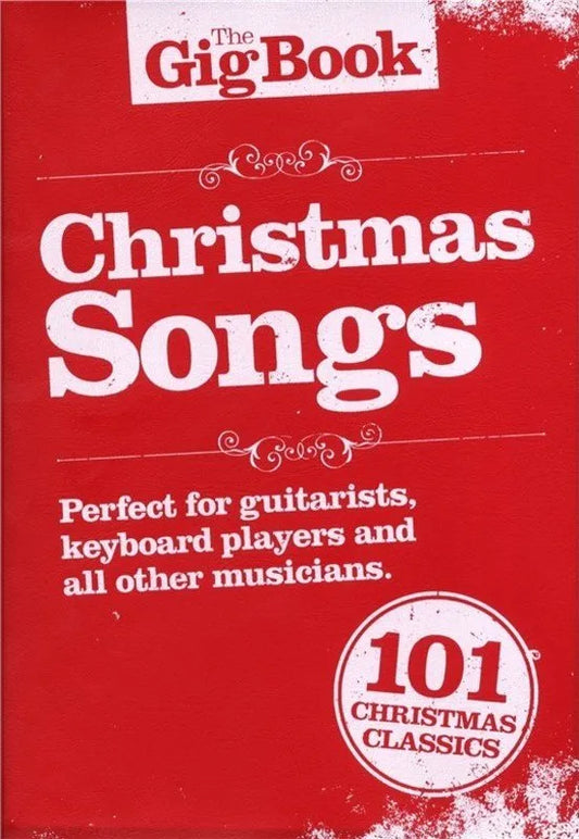 The Gig Book Christmas Songs - 101 Traditional & Pop Arrangements for Guitar, Keyboard & Piano