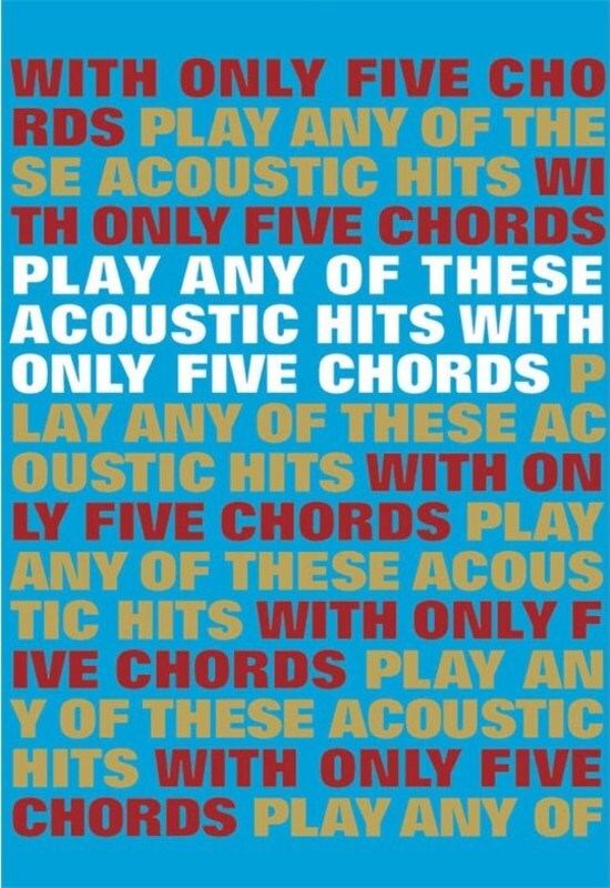 Play Any Of These Acoustic Hits With Only 5 Chords (Softcover Book)