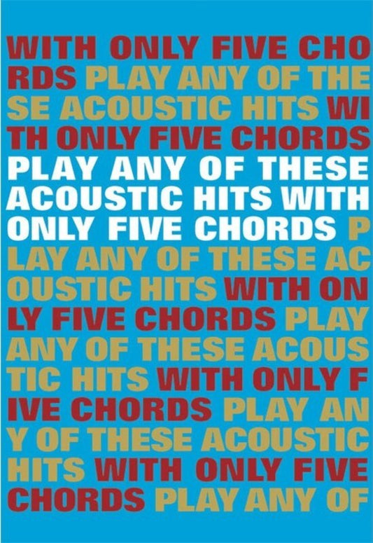 Play Any Of These Acoustic Hits With Only 5 Chords (Softcover Book)