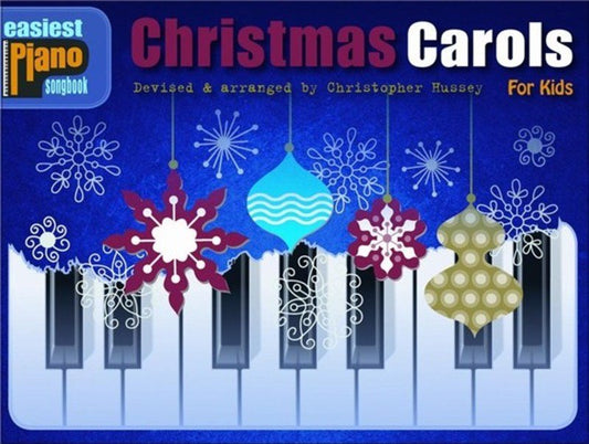 Easiest Piano Songbook: Christmas Carols for Kids by Christopher Hussey